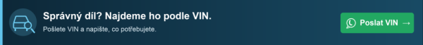 Správný díl? Najdeme ho podle VIN. Pošlete VIN a napište, co potřebujete.