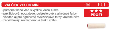 ELIT-SK Valček VELUR mini, na rozpúšťadlové a vodou riediteľné farby šírka: 15cm výška vlasu: 4mm priemer: 6mm