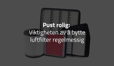 Pust rolig: Viktigheten av å bytte luftfilter regelmessig