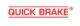 Quick Brake