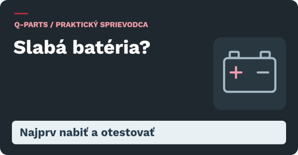 Slabá batéria? Najprv nabiť a otestovať