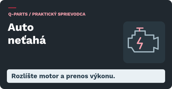 Auto neťahá: Rozlíšte motor a prenos výkonu.