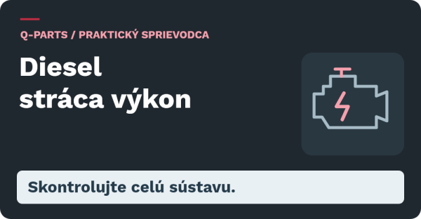 Diesel stráca výkon: Skontrolujte celú sústavu.