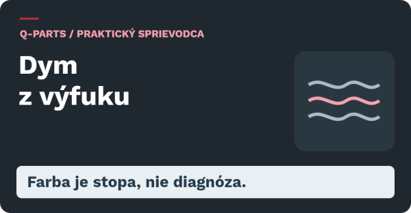 Dym z výfuku: Farba je stopa, nie diagnóza.