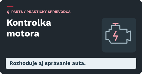 Kontrolka motora: Rozhoduje aj správanie auta.