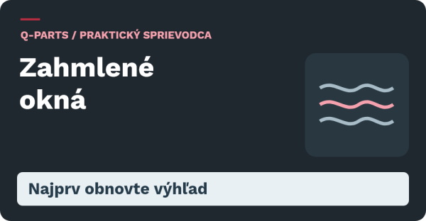 Zahmlené okná. Najprv obnovte výhľad