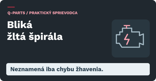 Bliká žltá špirála: Neznamená iba chybu žhavenia.