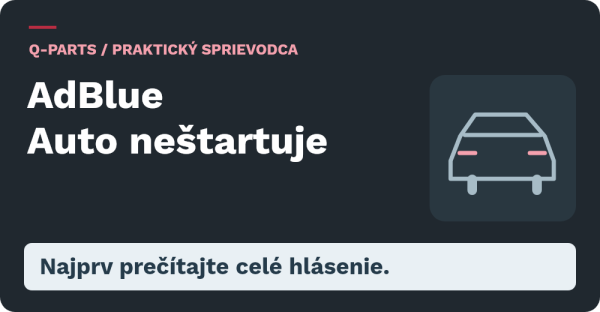 AdBlue Auto neštartuje: Najprv prečítajte celé hlásenie.
