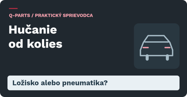 Hučanie od kolies: Ložisko alebo pneumatika?