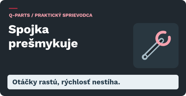 Spojka prešmykuje: Otáčky rastú, rýchlosť nestíha.