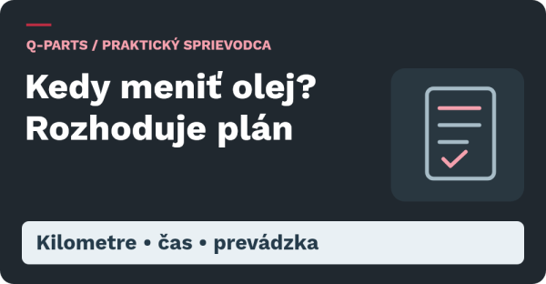 Interval výmeny oleja: kilometre, čas a prevádzkové podmienky