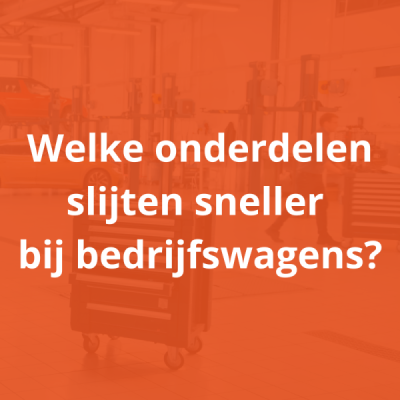 Welke onderdelen slijten sneller bij bedrijfswagens? | VanPartShop